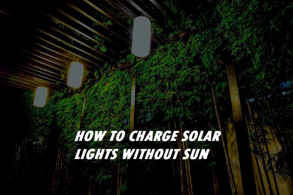 Charge Solar Lights without Sun